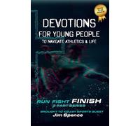 Devotions for Young People to Navigate Athletics & Life: Run. Fight. FINISH. Book 3 of 3: Daily Devotions for Young Athletes | Sports Devotional for ... Identity & Mental Strength Through Christ