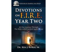 Devotions on F.I.R.E. Year Two - Dr. Ken J. Burge Sr. - Morgan James Faith - ebook (ePub) - Livre