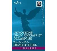 Devotions Upon Emergent Occasions And Death's Duel