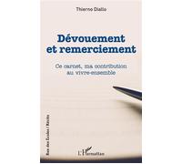 Dévouement et remerciement Ce carnet, ma contribution au vivre-ensemble - Thierno Diallo - L'harmattan - broché - Essai