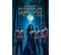 Devoured by the Alpha Pack: Age Gap Reverse Harem Why Choose Story