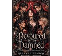 Devoured By The Damned: A Dark Vampire Reverse Harem Romance