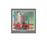 Sukowa, Barbara - Barbara Sukowa and the X-Patsys : Devouring Time