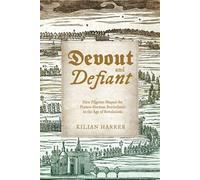 Devout and Defiant How Pilgrims Shaped the Franco-German Borderlands in the Age of Revolutions - Kilian Harrer - University of Virginia Press - ebook (ePub) - Livre