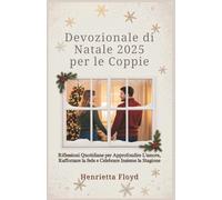 Devozionale di Natale 2025 per le Coppie: Riflessioni Quotidiane per Approfondire L'amore, Rafforzare la fede e Celebrare Insieme la Stagione