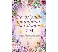Devozionale quotidiano per donne 2026: 365 giorni di costruzione della fede, preghiere ispiratrici e guida biblica per la gioia, la forza e il rinnovamento spirituale