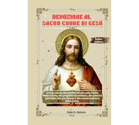DEVOZIONE AL SACRO CUORE DI GESÙ: Una profonda devozione cattolica alla Divina Misericordia, alla preghiera quotidiana, alla crescita spirituale, alla guarigione e alla consacrazione a Gesù Cristo.