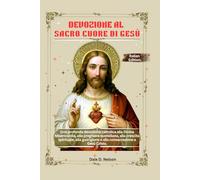 DEVOZIONE AL SACRO CUORE DI GESÙ: Una profonda devozione cattolica alla Divina Misericordia, alla preghiera quotidiana, alla crescita spirituale, alla guarigione e alla consacrazione a Gesù Cristo.