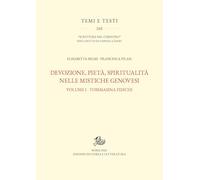 Devozione, pietà, spiritualità nelle mistiche genovesi. Tommasina Fieschi (Vol. 1)
