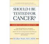 Devrais-je subir un test de dépistage du cancer ? Peut-être pas et voici pourquoi