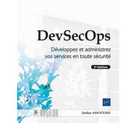 DevSecOps - Développez et administrez vos services en toute sécurité (2e édition) - Jordan Assouline - Eni Editions - broché - Manuel