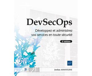 DevSecOps - Développez et administrez vos services en toute sécurité (2e édition) - Jordan Assouline - Eni Editions - broché - Manuel