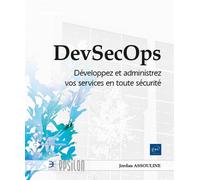 DevSecOps - Développez et administrez vos services en toute sécurité - Jordan Assouline - Eni Editions - broché - Manuel