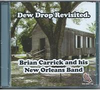 Dew Drop Revisited by Brian Carrick & His New Orleans Band