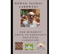 DEWAN SACHAL LAKHWANI :THE MINORITY VOICE IN PAKISTAN’S POLITICAL LANDSCAPE
