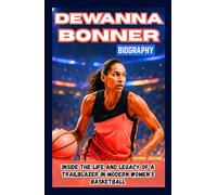 DEWANNA BONNER BIOGRAPHY: Inside the Life and Legacy of a Trailblazer in Modern Women’s Basketball