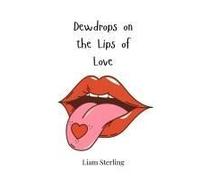 Dewdrops On The Lips Of Love