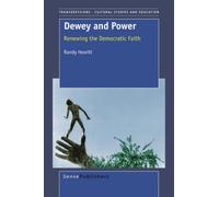Dewey and Power: Renewing the Democratic Faith