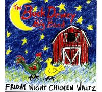 Dewey, Buck Big Band - Friday Night Chicken Waltz