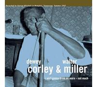 Dewey Corley &amp - I Ain't Gonna Drink No More - Not Much