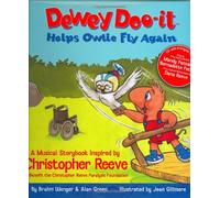 Dewey Doo-it Helps Owlie Fly Again: A Musical Storybook inspired by Christopher Reeve to benefit the Christopher Reeve Paralysis Foundation (Dewey Doo-It Musical Storybooks)