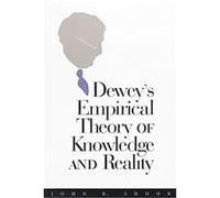 Dewey's Empirical Theory of Knowledge and Reality, The Vanderbilt Library of American Philosophy John R. Shook (Auteur)