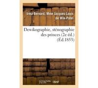 Dewikographie, sténographie des princes 2nde édition - Wik-Potel - Hachette Bnf - broché - Livre