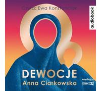 Dewocje - Anna Ciarkowska (livre audio en polonais)