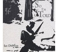 Dewyze, Lee - So I'm Told