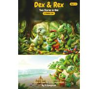 DEX & REX! 2 STORIES IN 1 - The Ultimate immersive t-rex world for kids aged 1-6: The best book for bedtime and all-day reading with attention grabbing illustrations