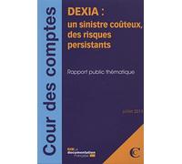 Dexia : un sinistre bancaire coûteux, des risques persistants, juillet 2013