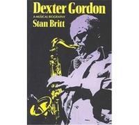 Dexter Gordon Stan Britt (Auteur)