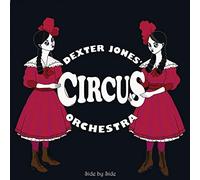 Dexter Jones Circus - by Side [Import]