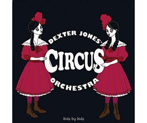 Dexter Jones Circus - Side By Side