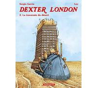 Dexter London, tome 2 : La Traversée du désert