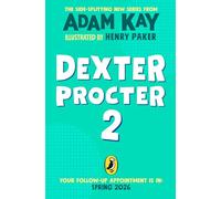 Dexter Procter and the Case of the Disappearing Doctor: The side-splitting sequel to the No. 1 bestselling children's medical mystery!