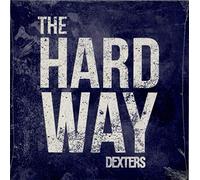 Dexters - The Hard Way