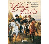D'Eylau à Friedland - François-Guy Hourtoulle - Histoire Et Collections - relié - Beau livre