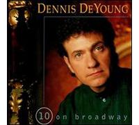 Deyoung, Dennis - 10 on Broadway