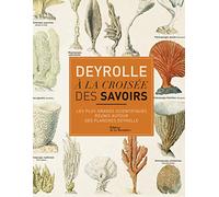 Deyrolle. A la croisée des savoirs: Les Plus grands scientifiques réunis autour des planches Deyrolle