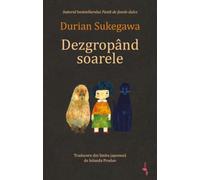 Dezgropand soarele - Durian Sukegawa, Modern Alice, Editie in limba romana