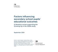 DFE-RR1428 Factors influencing secondary school pupils’ educational outcomes; A literature review supporting the Growing Up in the 2020s study. September 2024