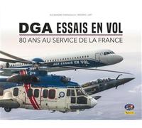 DGA essais en vol - 80 ans au service de la France