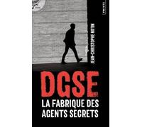 DGSE: La Fabrique des agents secrets