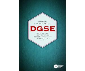 DGSE: Une brève histoire du renseignement français