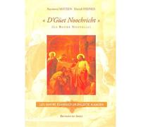 D'güet noochricht-les 4 evangiles, la bonne nouvelle alsacien L'évangile en alsacien - Matzen Steiner - Du Signe Eds - broché - Essai