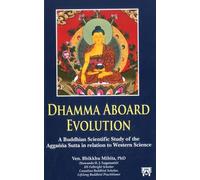 Dhamma Aboard Evolution: A Buddhism Scientific Study of the Agganna Sutta in relation to Western Science