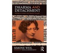 Dharma and Detachment: Writings on Indian and Tibetan Thought - Simone Weil - Routledge - ebook (ePub) - Livre
