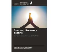 Dharma, discurso y destino: Un proyecto racional para un Rashtra hindú