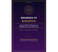 Dharma in Kaliyug: Ancient Wisdom Of Ramayana & Mahabharata for the Modern Age